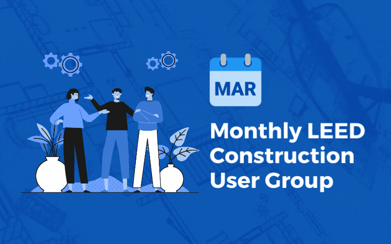 March Monthly LEED Construction User Group March Monthly LEED Construction User Group